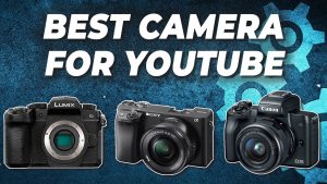 Best camera for making videos for youtube